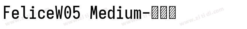 FeliceW05 Medium字体转换